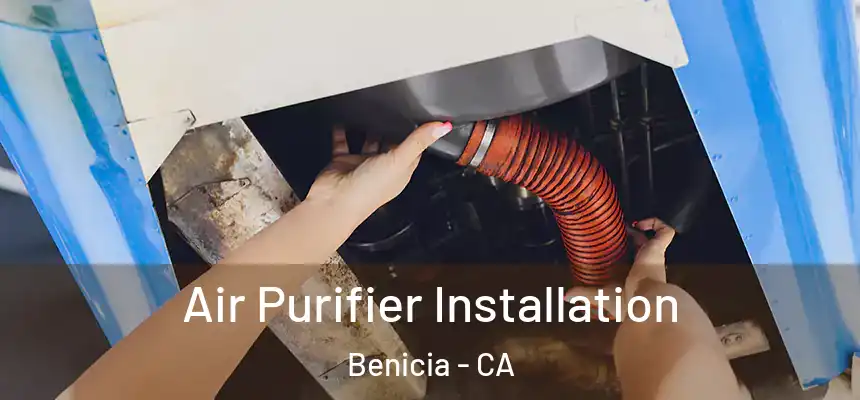  Air Purifier Installation Benicia - CA