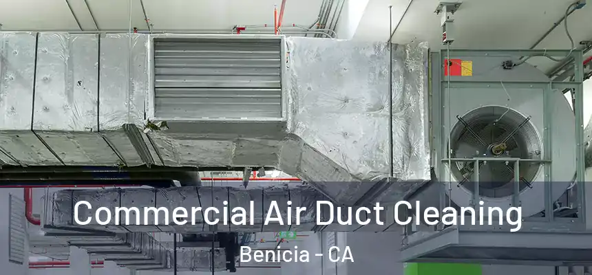 Commercial Air Duct Cleaning Benicia - CA
