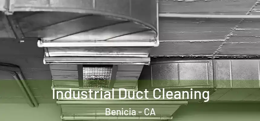 Industrial Duct Cleaning Benicia - CA