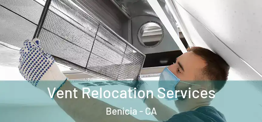 Vent Relocation Services Benicia - CA
